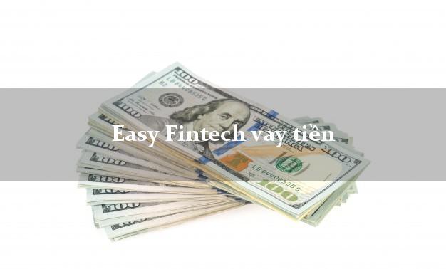 Easy Fintech vay tiền