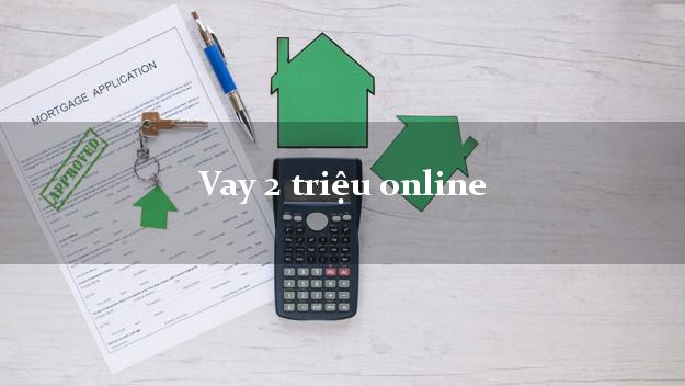 Vay 2 triệu online