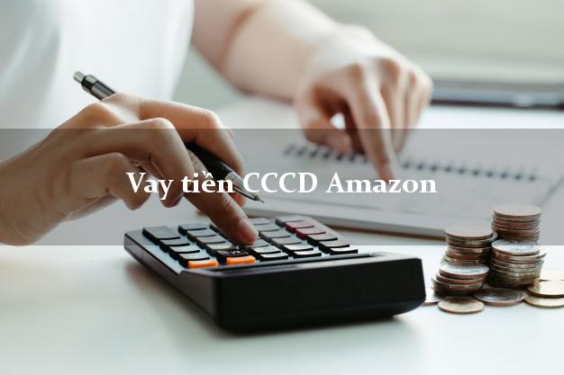 Vay tiền CCCD Amazon Online