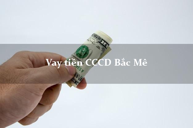 Vay tiền CCCD Bắc Mê Hà Giang
