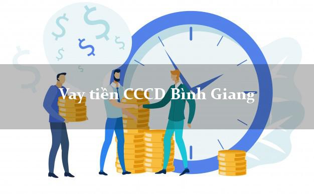 Vay tiền CCCD Bình Giang Hải Dương