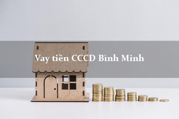 Vay tiền CCCD Bình Minh Vĩnh Long