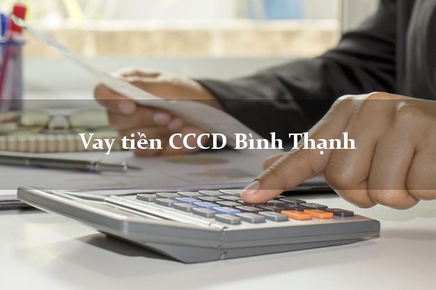 Vay tiền CCCD Bình Thạnh Hồ Chí Minh
