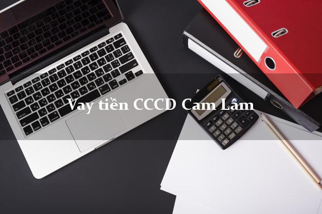 Vay tiền CCCD Cam Lâm Khánh Hòa