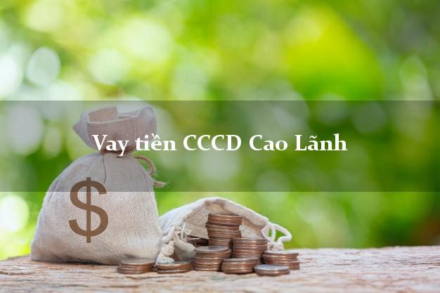 Vay tiền CCCD Cao Lãnh Đồng Tháp