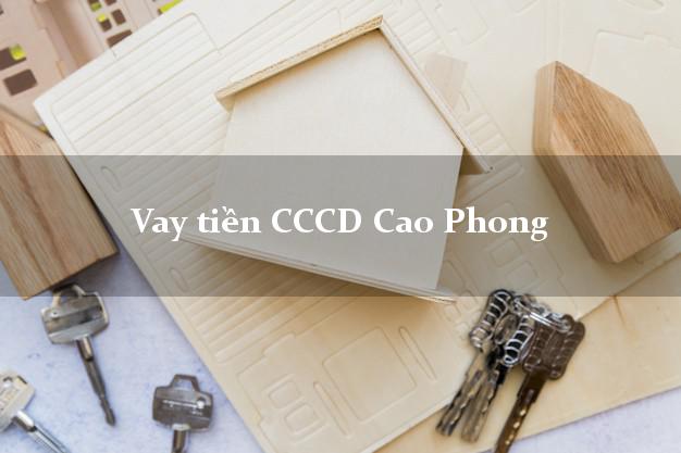 Vay tiền CCCD Cao Phong Hòa Bình