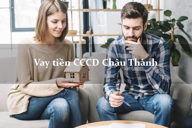 Vay tiền CCCD Châu Thành Kiên Giang