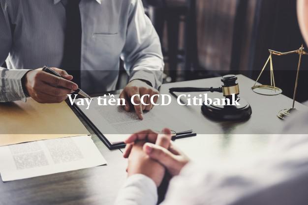 Vay tiền CCCD Citibank Mới nhất