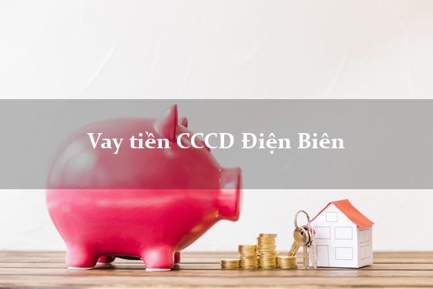 Vay tiền CCCD Điện Biên