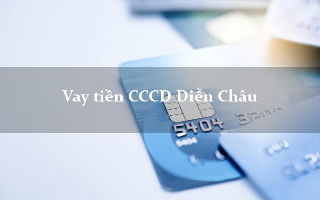 Vay tiền CCCD Diễn Châu Nghệ An