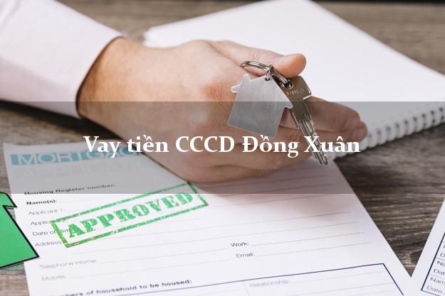 Vay tiền CCCD Đồng Xuân Phú Yên