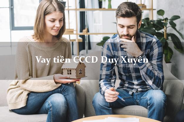 Vay tiền CCCD Duy Xuyên Quảng Nam