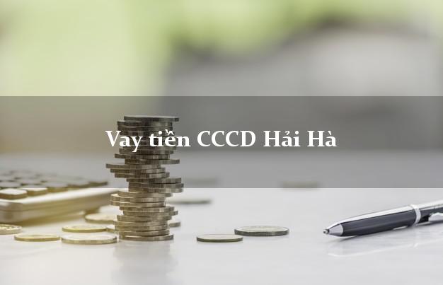 Vay tiền CCCD Hải Hà Quảng Ninh