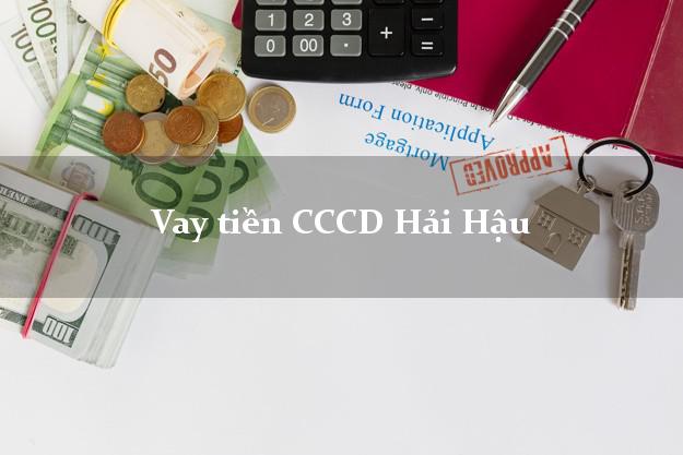 Vay tiền CCCD Hải Hậu Nam Định