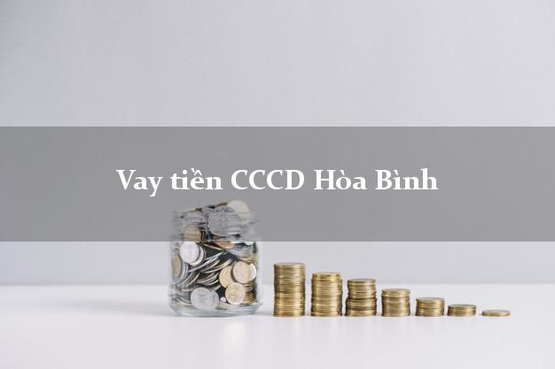 Vay tiền CCCD Hòa Bình