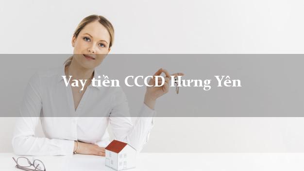 Vay tiền CCCD Hưng Yên