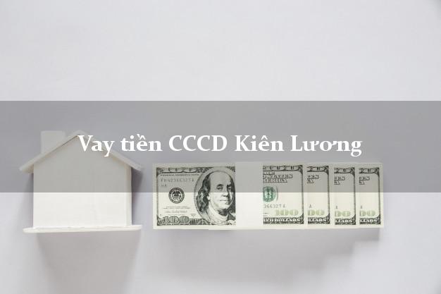 Vay tiền CCCD Kiên Lương Kiên Giang