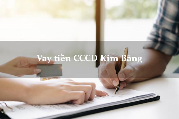 Vay tiền CCCD Kim Bảng Hà Nam