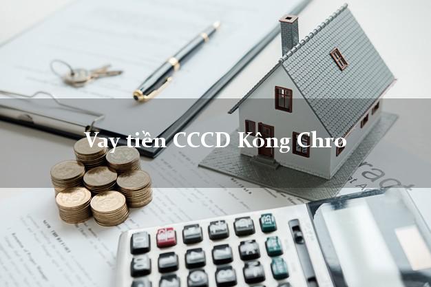Vay tiền CCCD Kông Chro Gia Lai