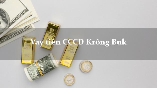 Vay tiền CCCD Krông Buk Đắk Lắk