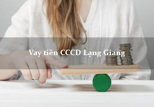 Vay tiền CCCD Lạng Giang Bắc Giang