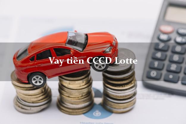 Vay tiền CCCD Lotte Online