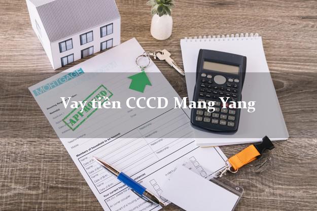 Vay tiền CCCD Mang Yang Gia Lai