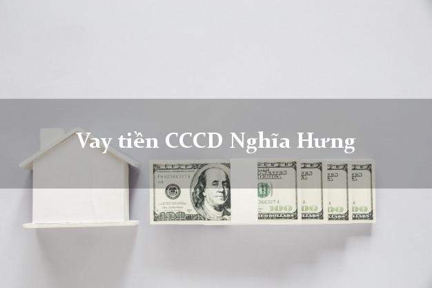 Vay tiền CCCD Nghĩa Hưng Nam Định