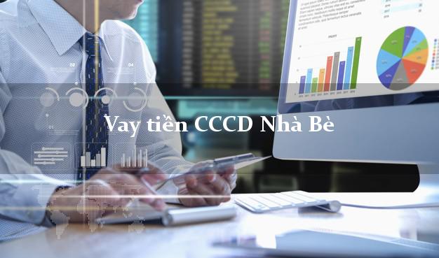 Vay tiền CCCD Nhà Bè Hồ Chí Minh
