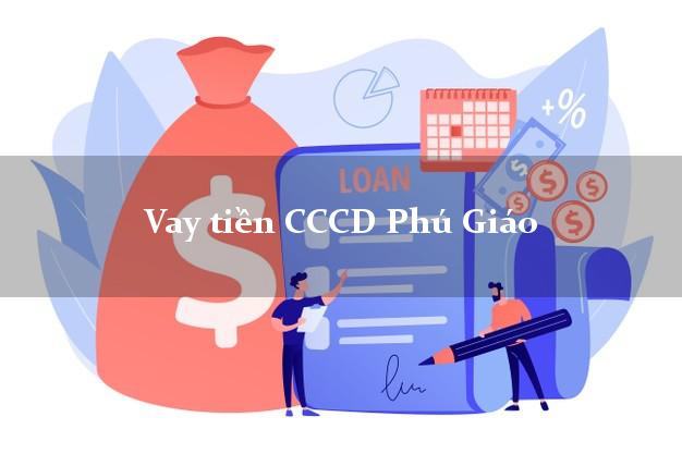 Vay tiền CCCD Phú Giáo Bình Dương