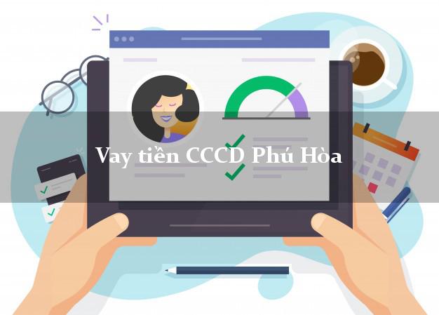Vay tiền CCCD Phú Hòa Phú Yên