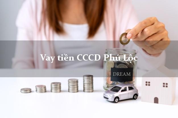 Vay tiền CCCD Phú Lộc Thừa Thiên Huế