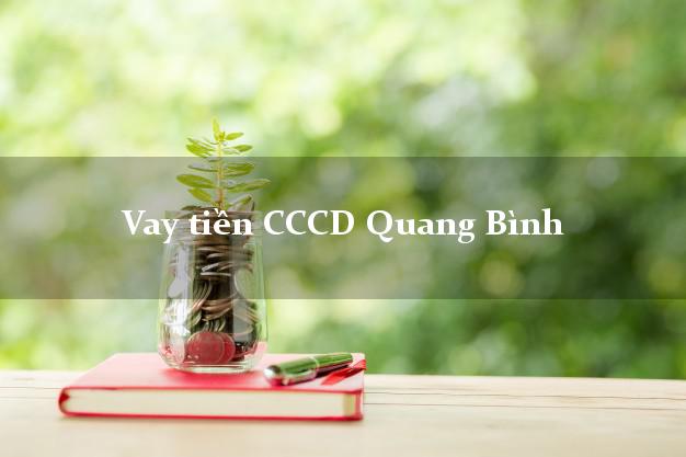 Vay tiền CCCD Quang Bình Hà Giang
