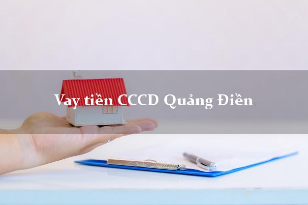 Vay tiền CCCD Quảng Điền Thừa Thiên Huế
