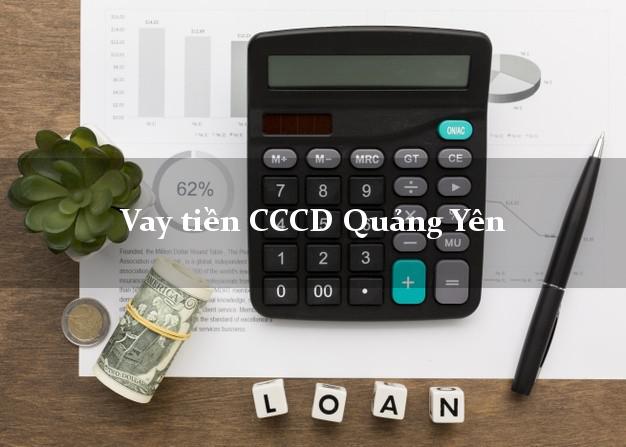 Vay tiền CCCD Quảng Yên Quảng Ninh