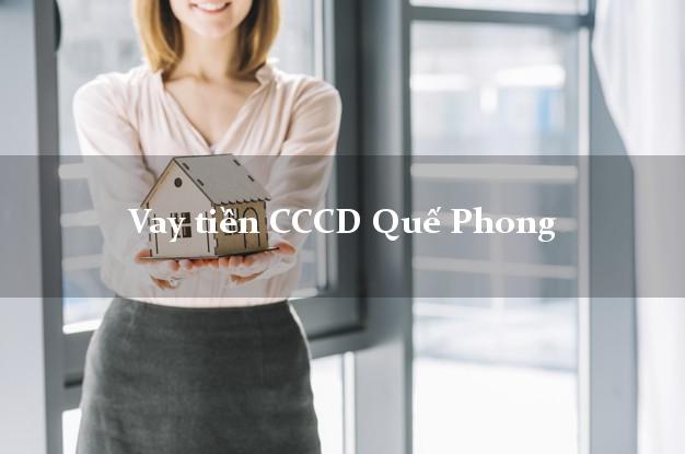 Vay tiền CCCD Quế Phong Nghệ An
