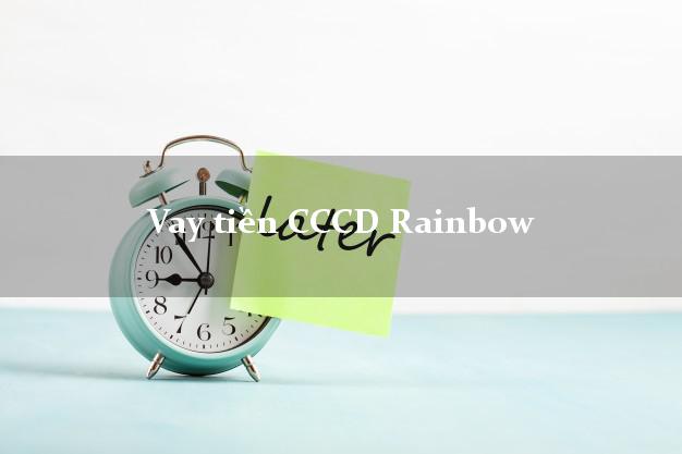 Vay tiền CCCD Rainbow Online