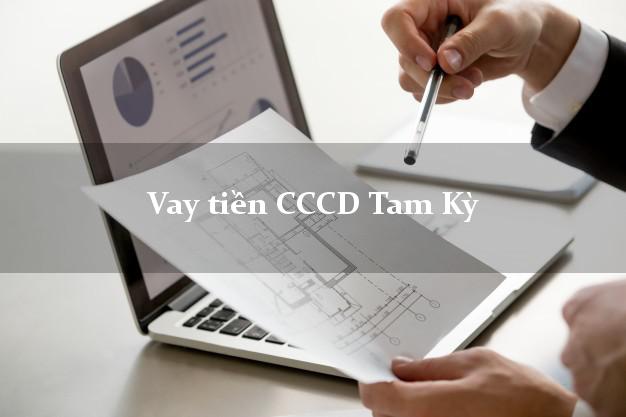 Vay tiền CCCD Tam Kỳ Quảng Nam