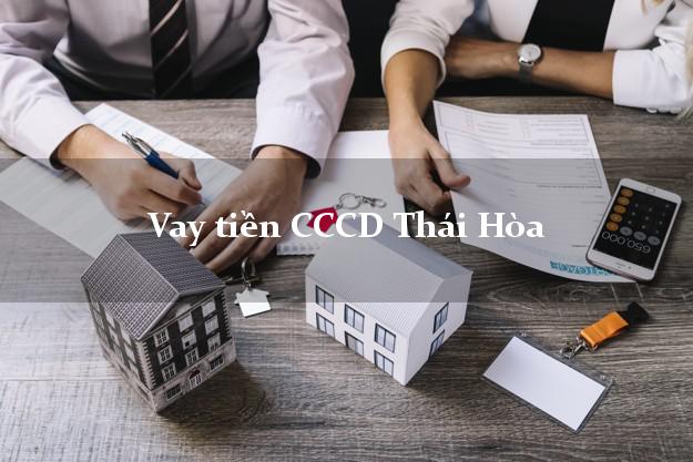 Vay tiền CCCD Thái Hòa Nghệ An