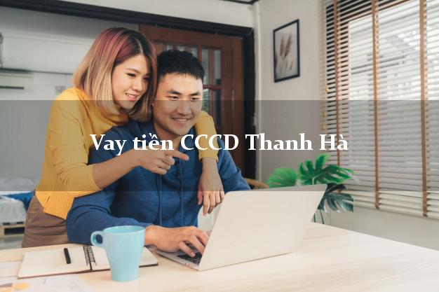 Vay tiền CCCD Thanh Hà Hải Dương