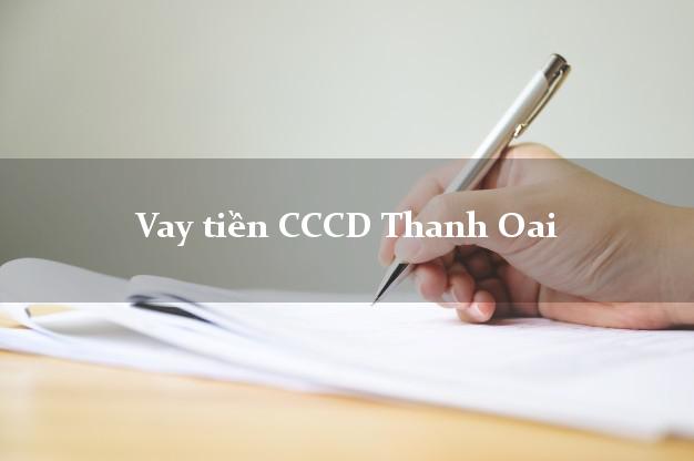 Vay tiền CCCD Thanh Oai Hà Nội