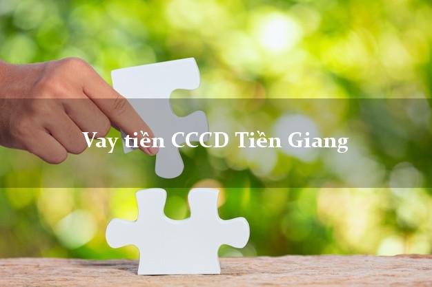 Vay tiền CCCD Tiền Giang