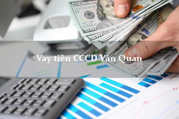 Vay tiền CCCD Văn Quan Lạng Sơn
