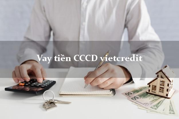 Vay tiền CCCD vietcredit Online
