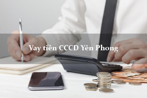 Vay tiền CCCD Yên Phong Bắc Ninh